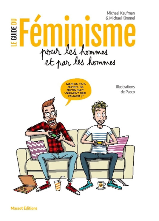 Le guide du féminisme pour les hommes et par les hommes